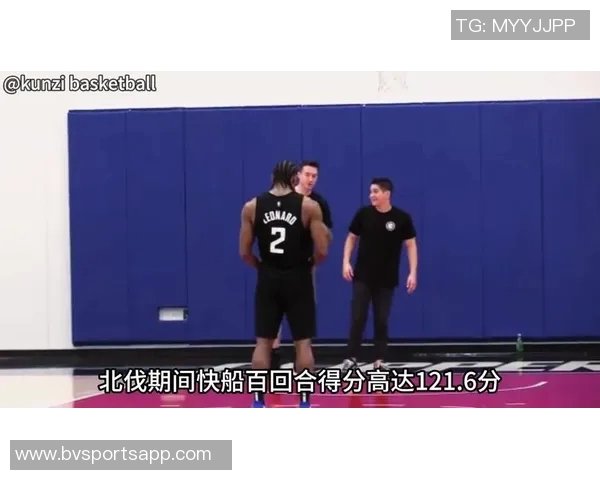 快船北伐历程回顾三个月内逆袭西部冠军展现强大实力与韧性